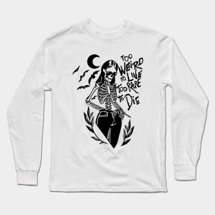 Too Weird to Live Too Rare to Die in Black - Moon Bats Skeleton Long Sleeve T-Shirt